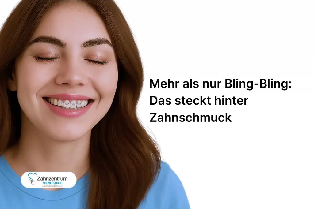 Mehr als nur Bling-Bling Das steckt hinter Zahnschmuck Zahnarzt Wilmersdorf Berlin
