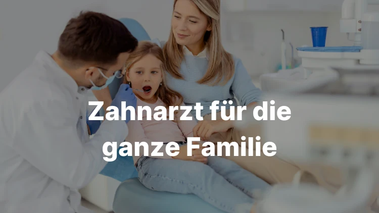Familienzahnarzt Berlin Wilmersdorf. Zahnarzt für Kinder und Erwachsene.